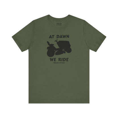 At Dawn We Ride (Lawn) T-Shirt