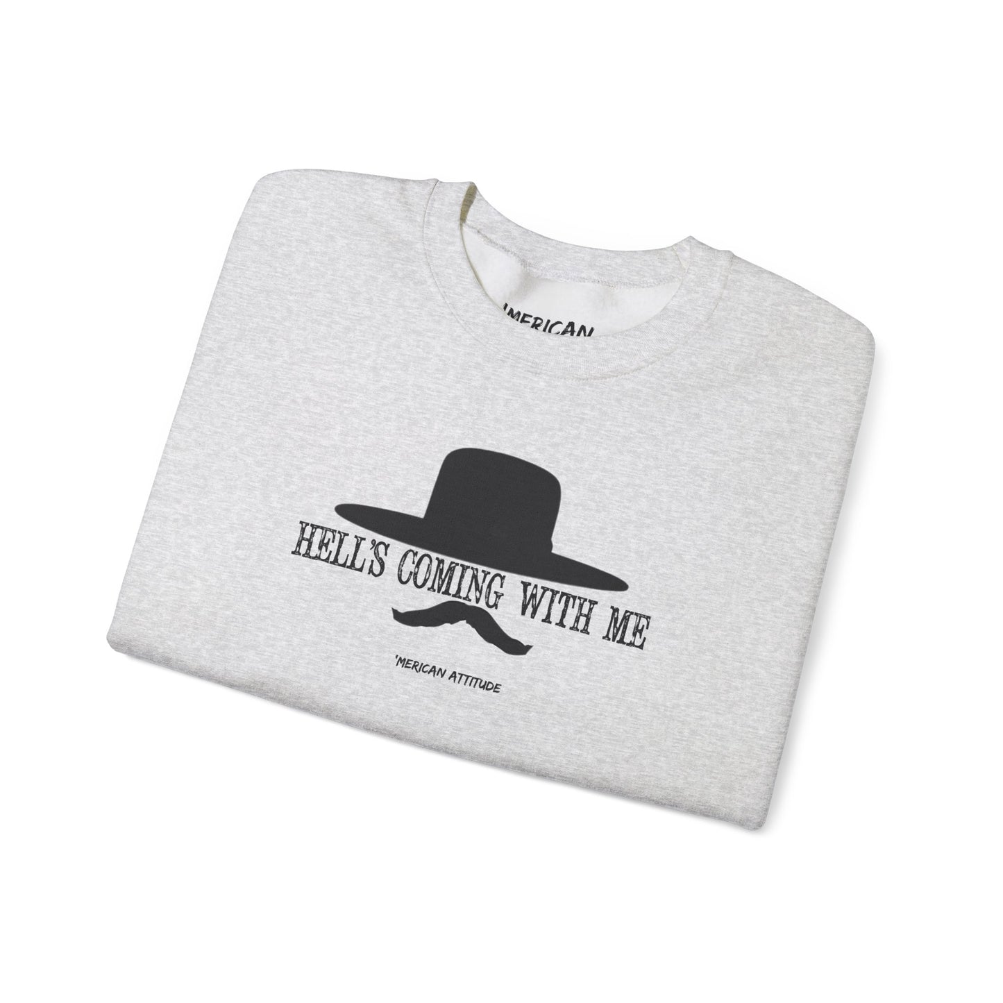 Hell's Coming With Me Sweatshirt