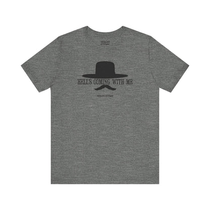 Hell's Coming With Me T-Shirt