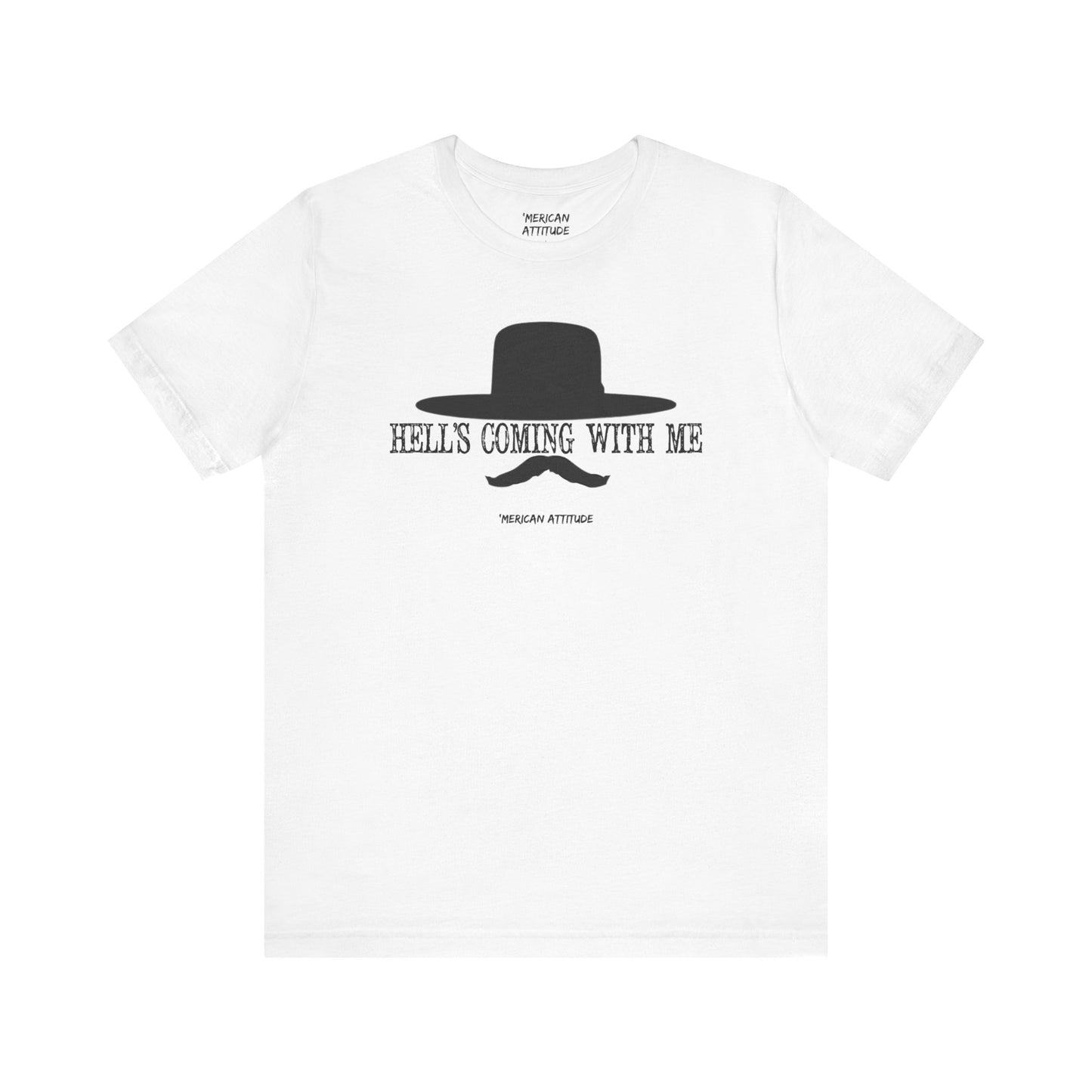 Hell's Coming With Me T-Shirt