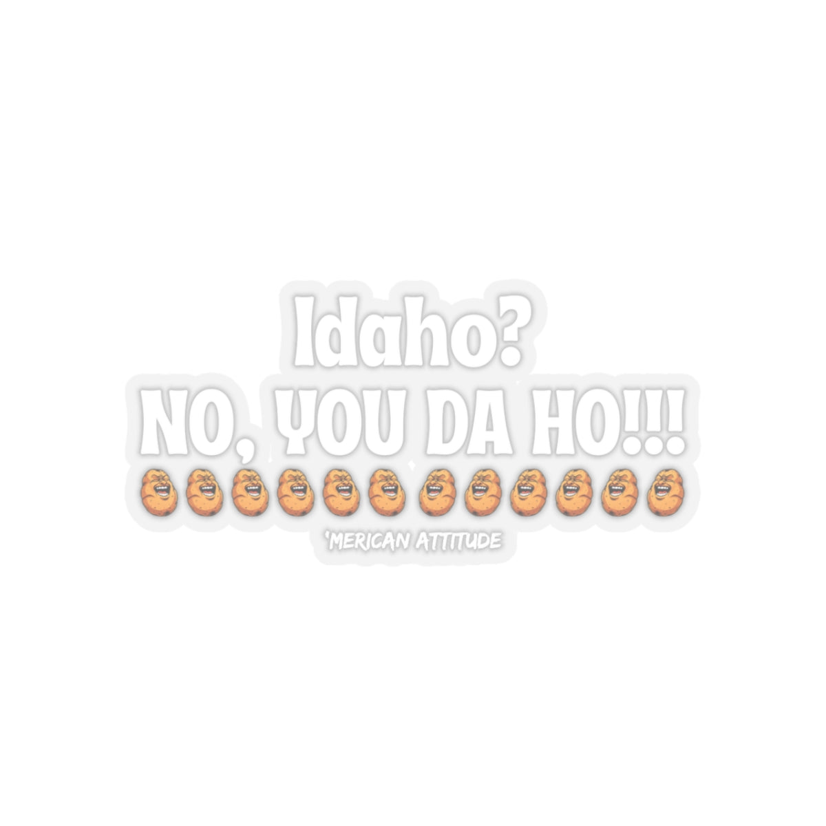 Idaho? Sticker (White)