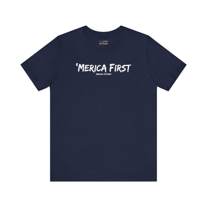 'Merica First T-Shirt