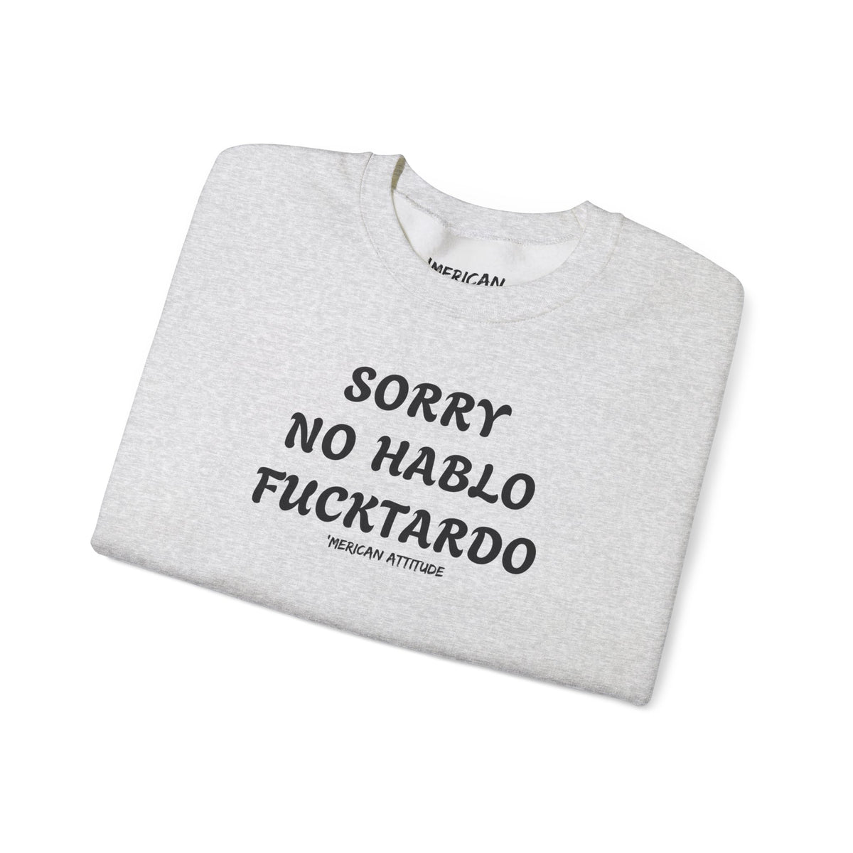 Sorry No Hablo Sweatshirt