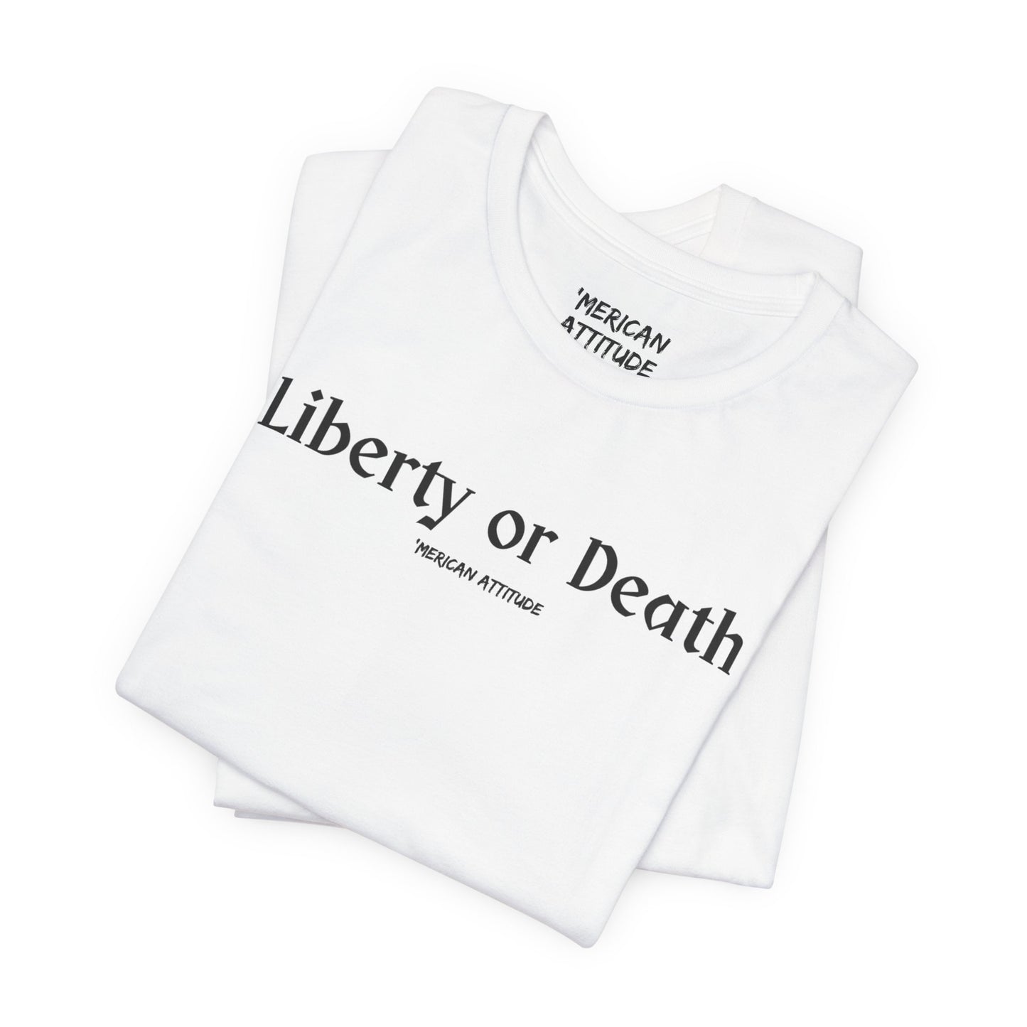Liberty or Death T-Shirt