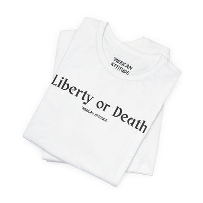 Liberty or Death T-Shirt