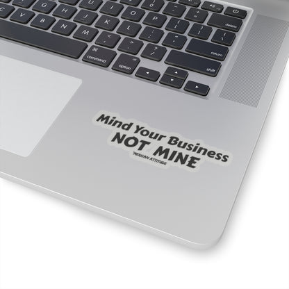 Mind Your Business Sticker (Black)