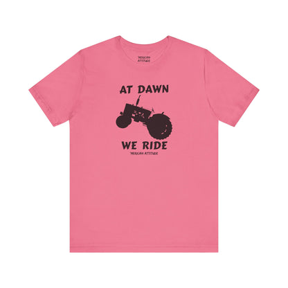 At Dawn We Ride (Farm) T-Shirt
