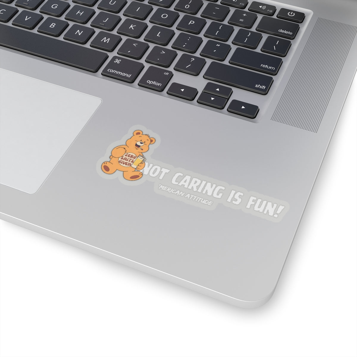 Not Caring Is Fun! Sticker (White)
