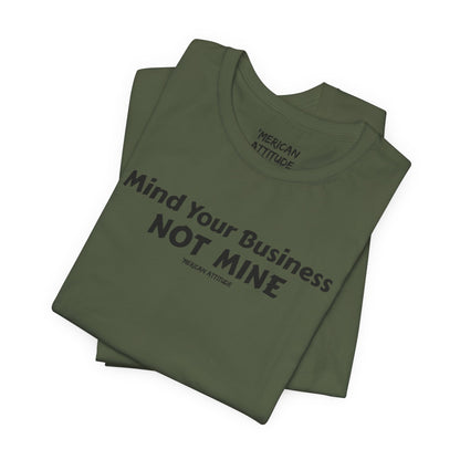 Mind Your Business T-Shirt