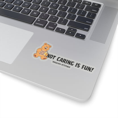 Not Caring Is Fun! Sticker (Black)