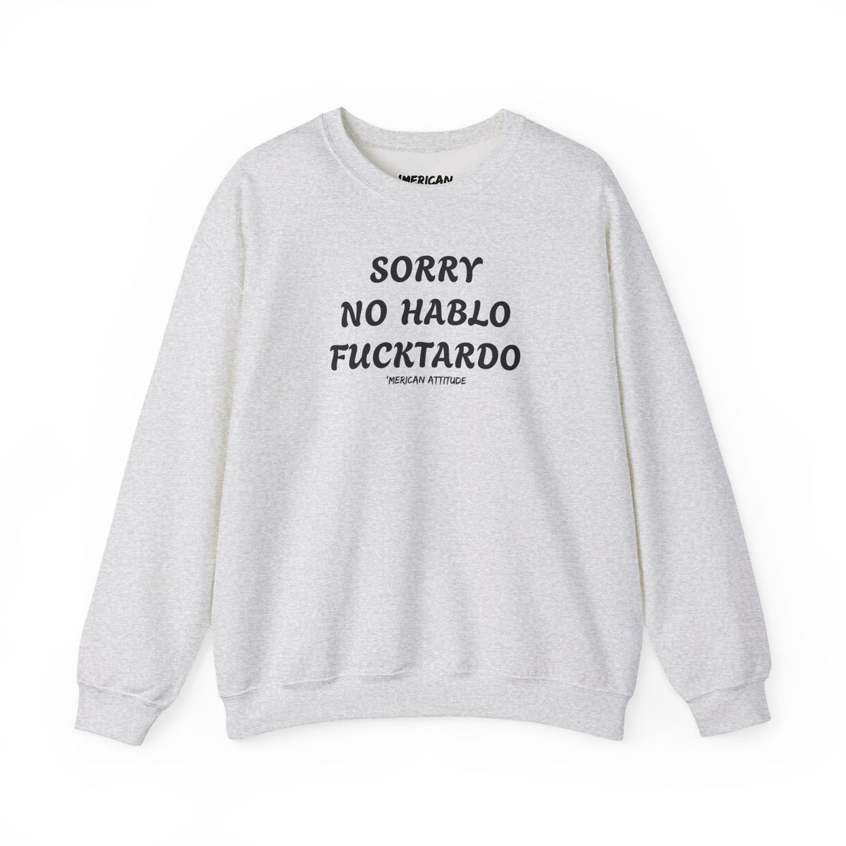 Sorry No Hablo Sweatshirt