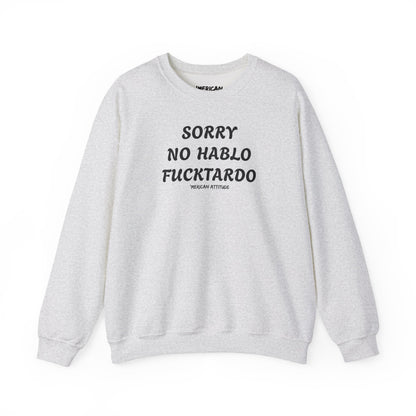 Sorry No Hablo Sweatshirt