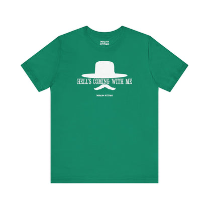Hell's Coming With Me T-Shirt