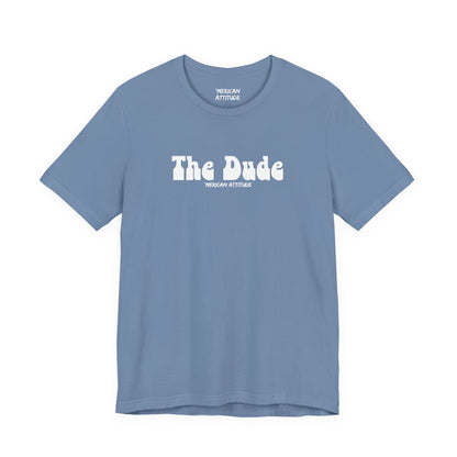 The Dude T-Shirt