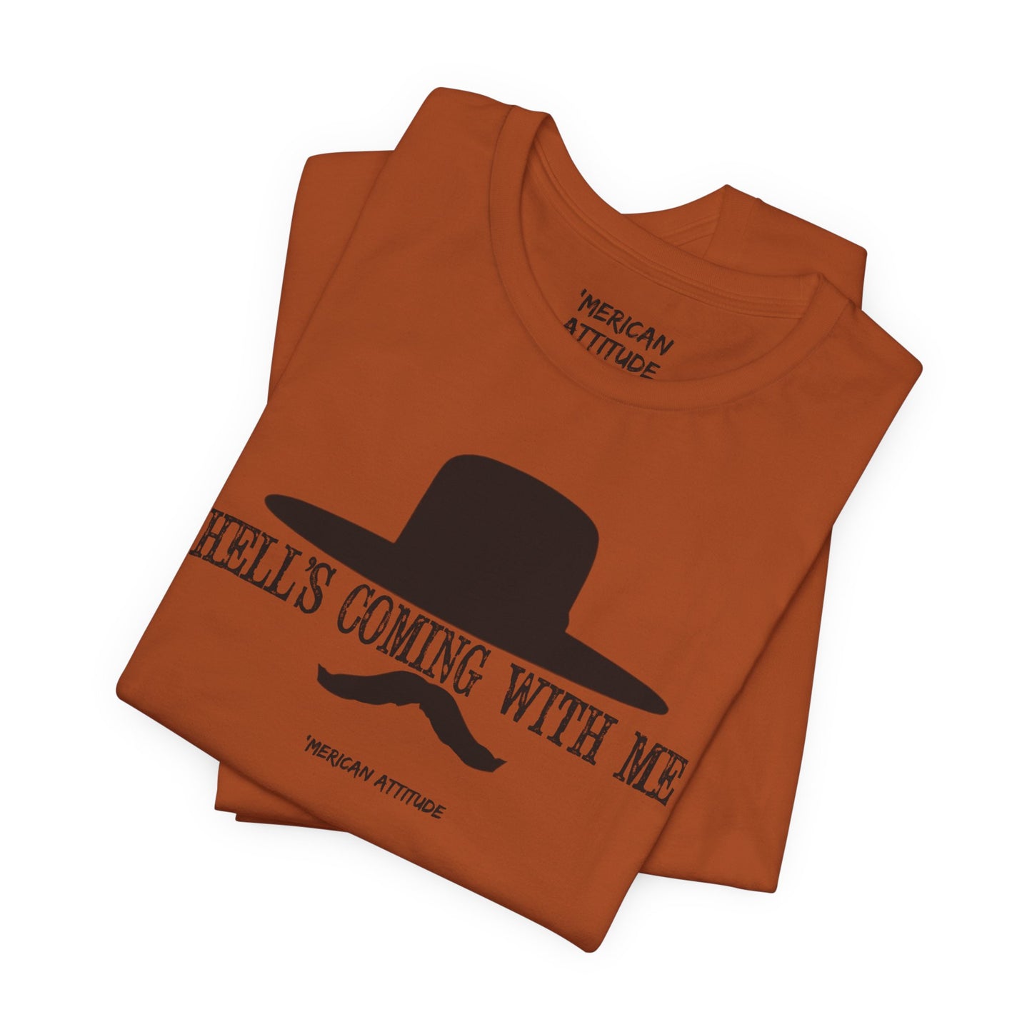Hell's Coming With Me T-Shirt