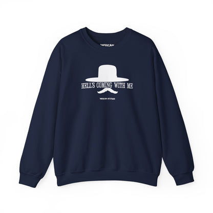 Hell's Coming With Me Sweatshirt