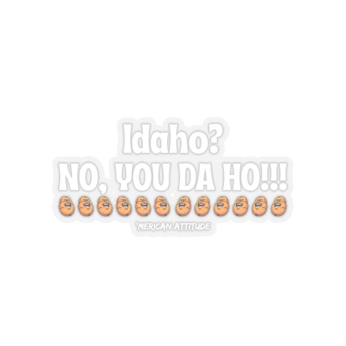 Idaho? Sticker (White)