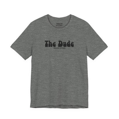 The Dude T-Shirt