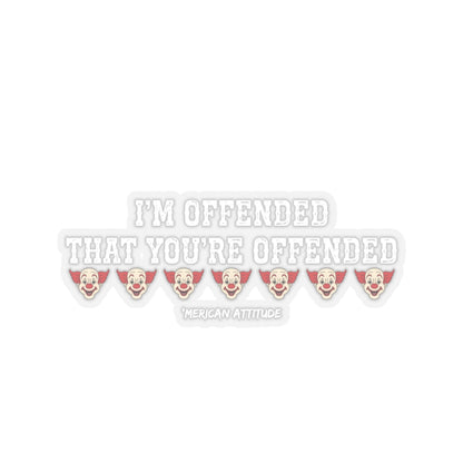 I'm Offended Sticker (White)