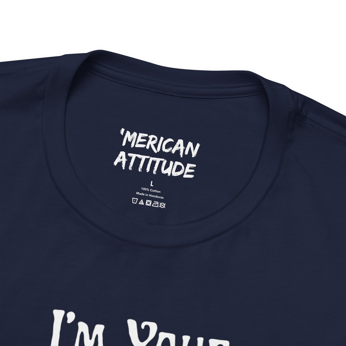 I'm Your Dingleberry T-Shirt