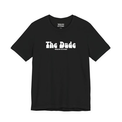 The Dude T-Shirt