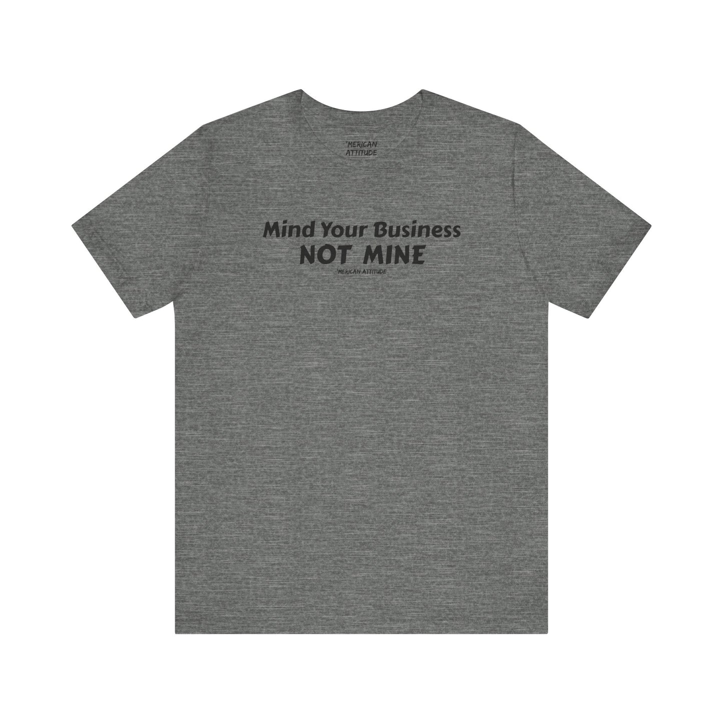 Mind Your Business T-Shirt