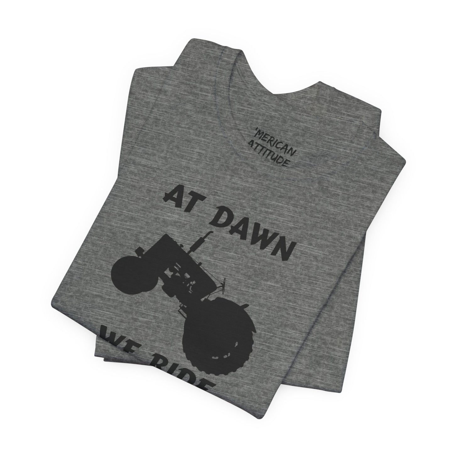At Dawn We Ride (Farm) T-Shirt