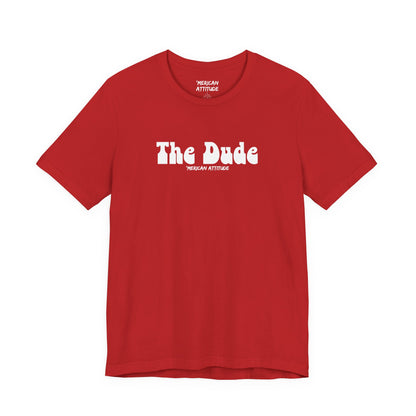 The Dude T-Shirt