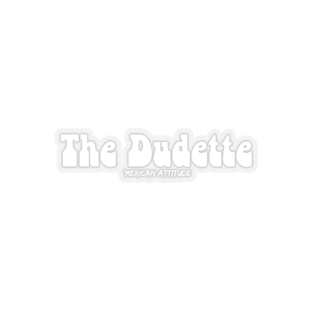 The Dudette Sticker (White)