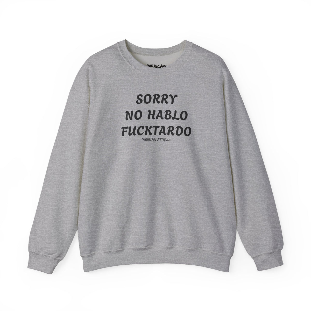 Sorry No Hablo Sweatshirt