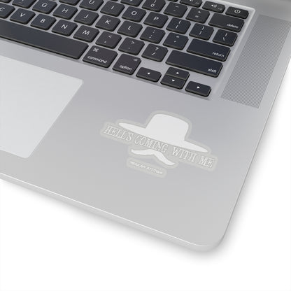Hell's Coming With Me Sticker (White)
