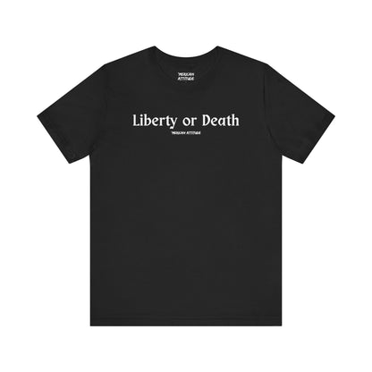 Liberty or Death T-Shirt