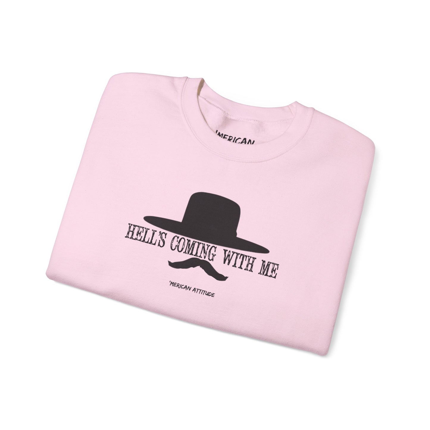 Hell's Coming With Me Sweatshirt