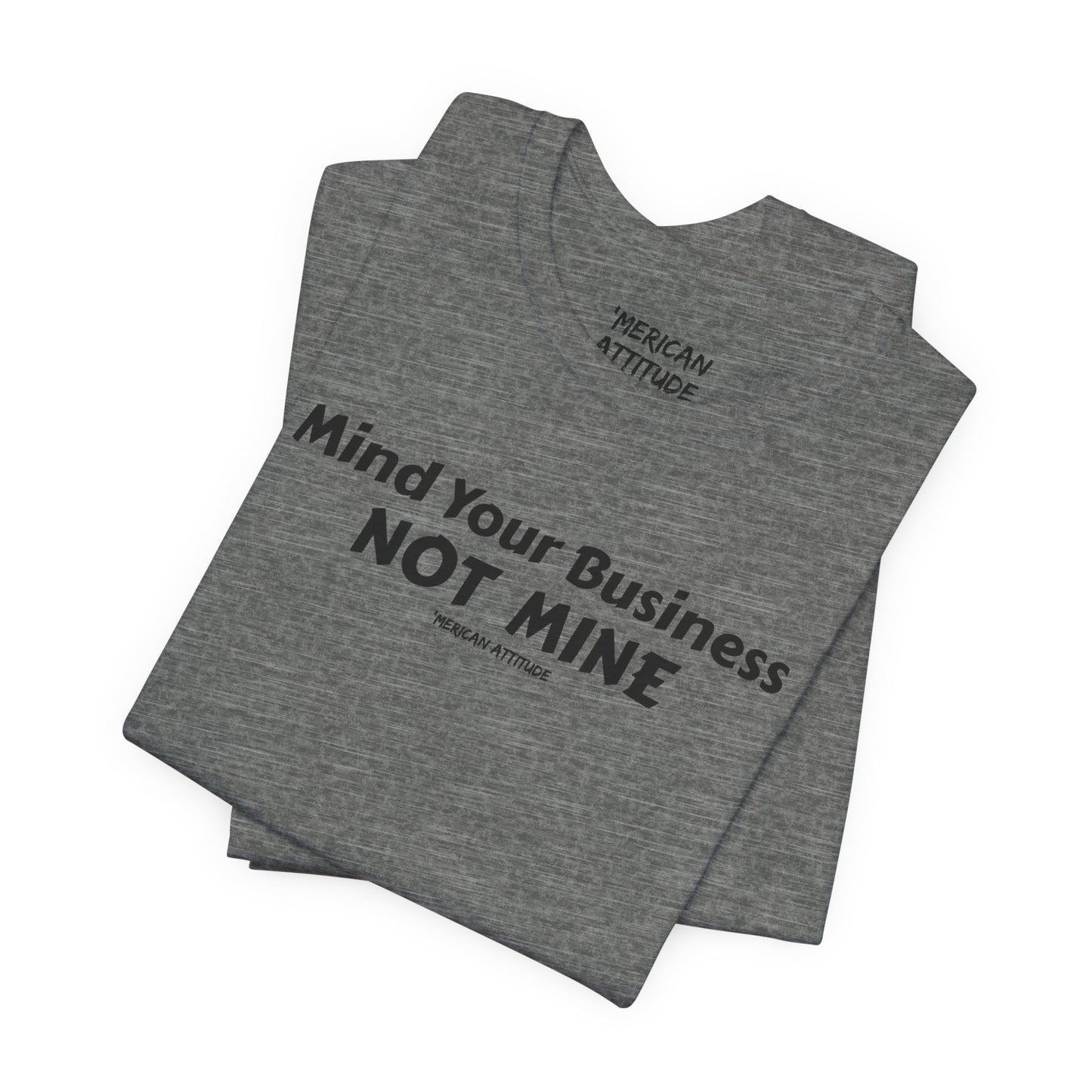 Mind Your Business T-Shirt