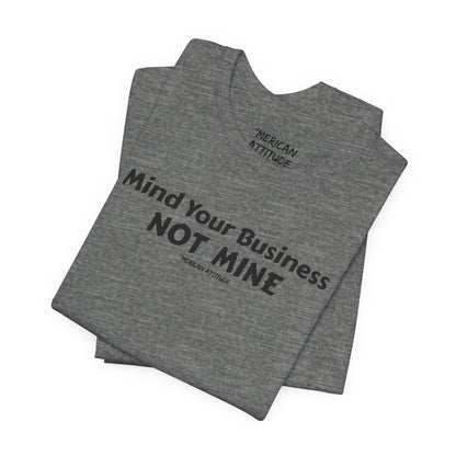 Mind Your Business T-Shirt