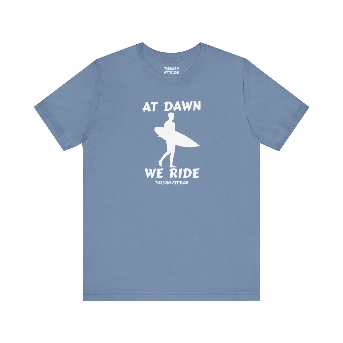 At Dawn We Ride (Surf) T-Shirt