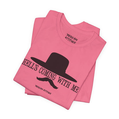 Hell's Coming With Me T-Shirt