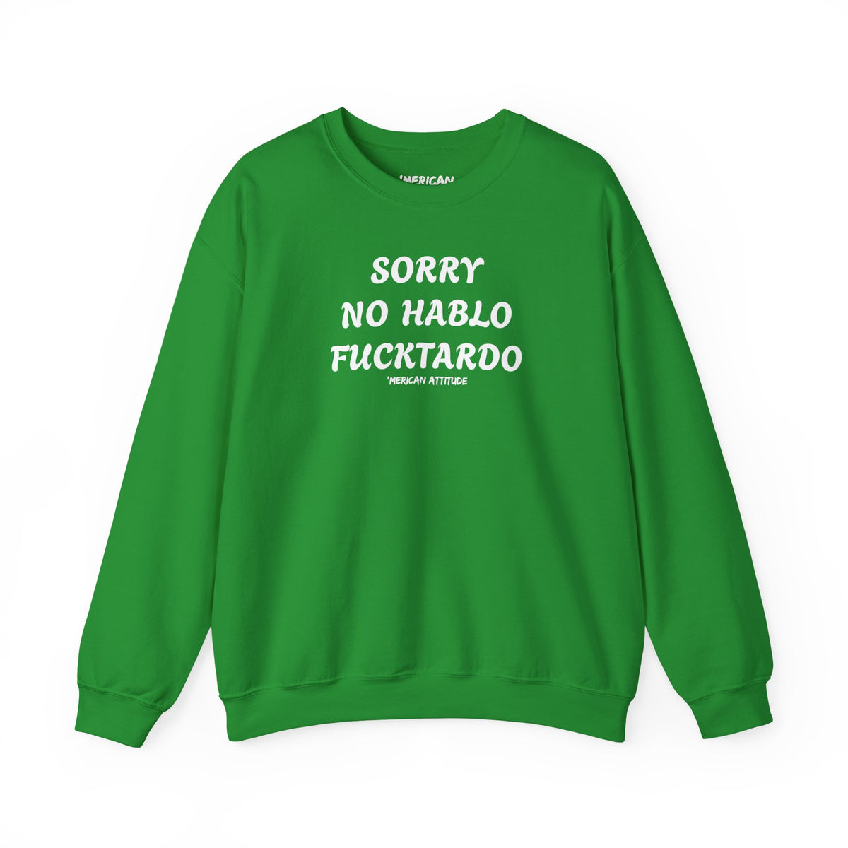 Sorry No Hablo Sweatshirt