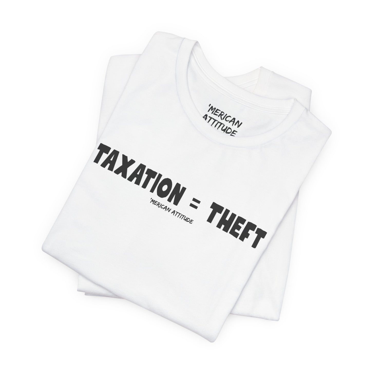 Taxation = Theft T-Shirt