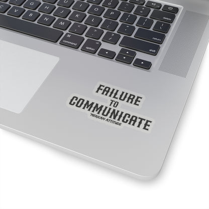 Failure to Communicate Sticker (Black)