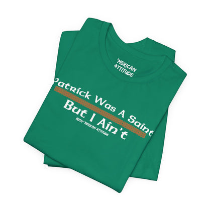 Ain't No Saint T-Shirt