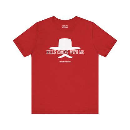Hell's Coming With Me T-Shirt