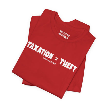 Taxation = Theft T-Shirt