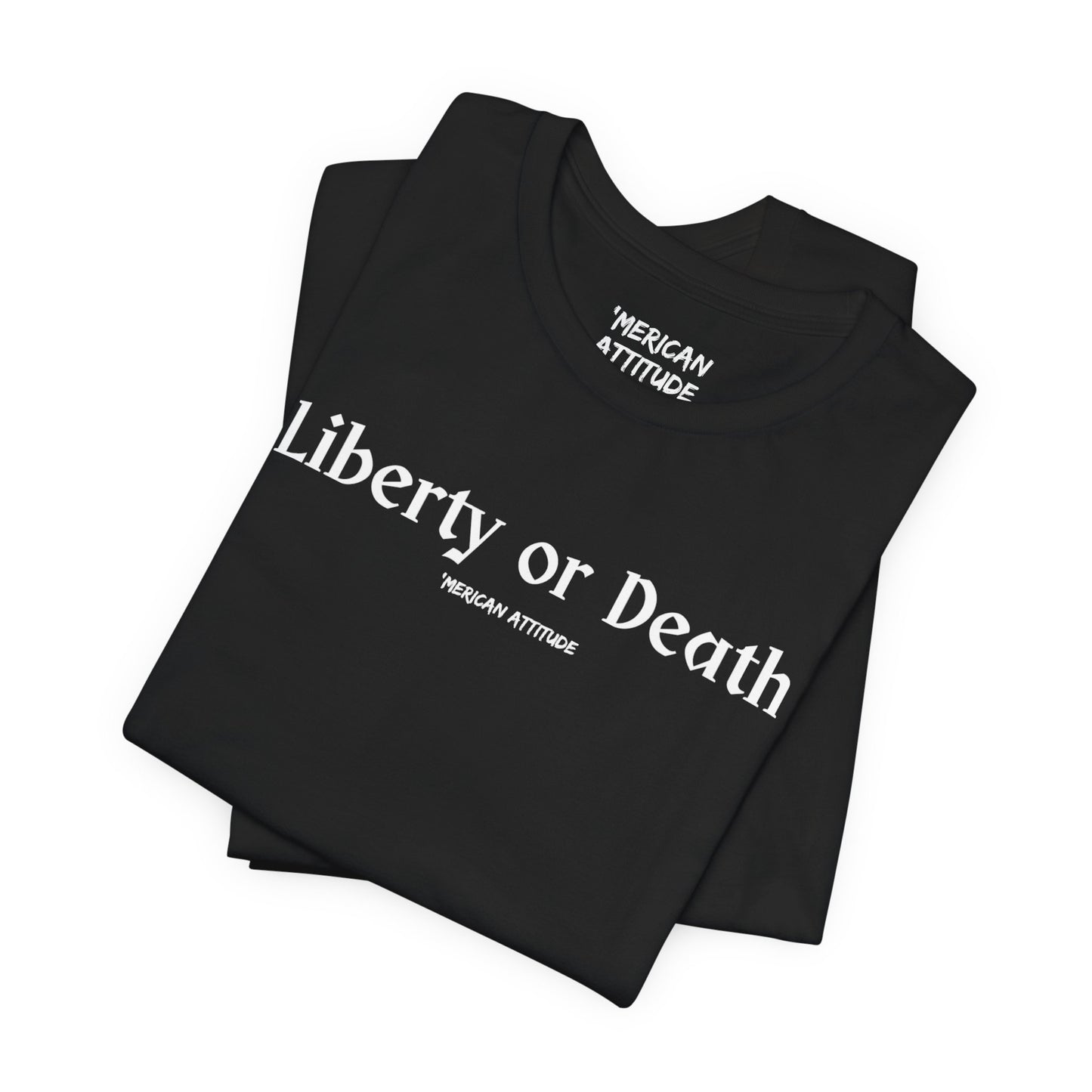 Liberty or Death T-Shirt