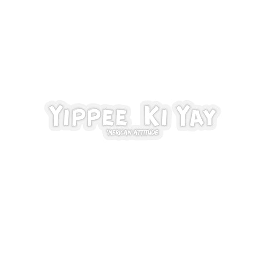Yippee Ki Yay Sticker (White)