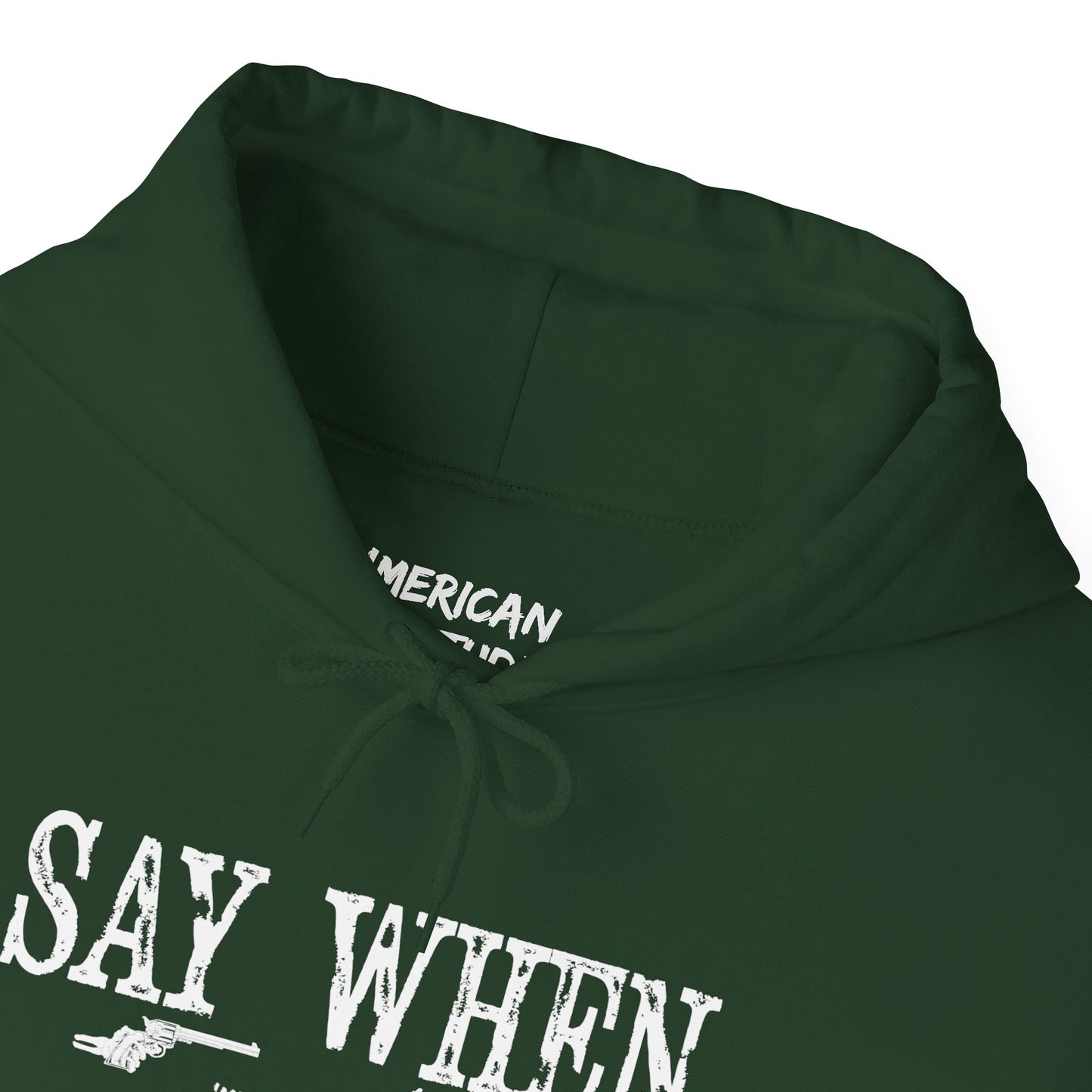 Say When Hoodie