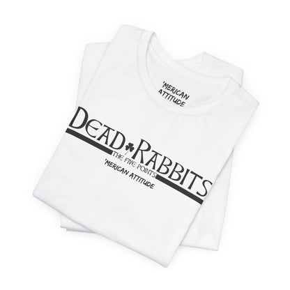Dead Rabbits T-Shirt