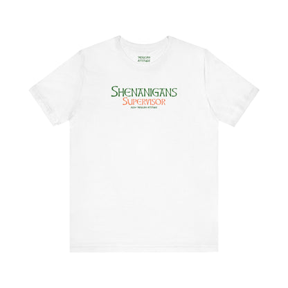 Shenanigans Supervisor T-Shirt