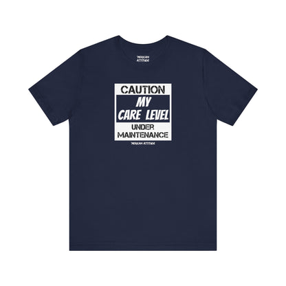 Care Level T-Shirt