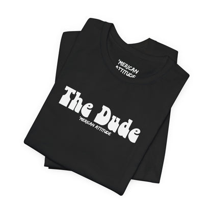 The Dude T-Shirt